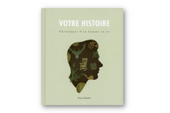 Chroniques d'un homme en or : Votre histoire