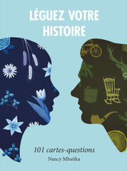 Léguez votre histoire : 101 cartes-questions (French only)