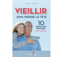 Vieillir sans perdre la tête (French only)