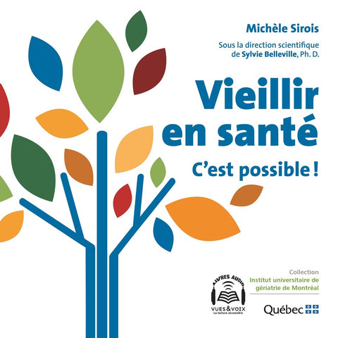 Vieillir en santé: c'est possible! (French only)